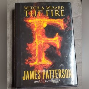 The Fire (Witch and Wizard, Book 3) - Hardcover By Patterson, James